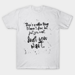 ALEXANDER HAMILTON JUST YOU WAIT T-Shirt